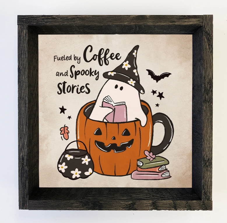 Fueled By Coffee and Spooky Stories - Cute Halloween Sign