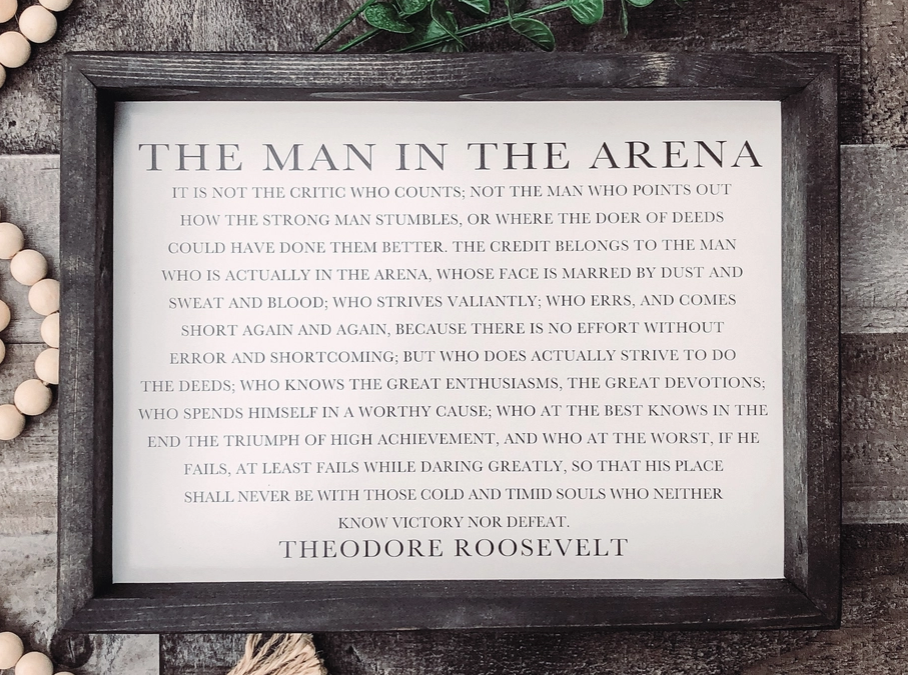 Man in the Arena Theodore Roosevelt Quote Wooden Sign