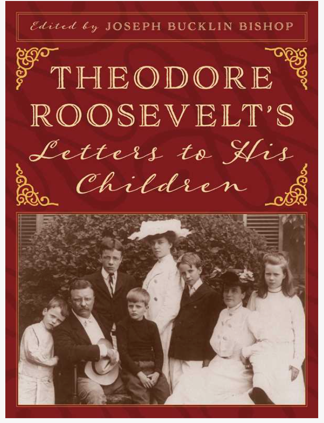 Theodore Roosevelt's Letters To His Children By