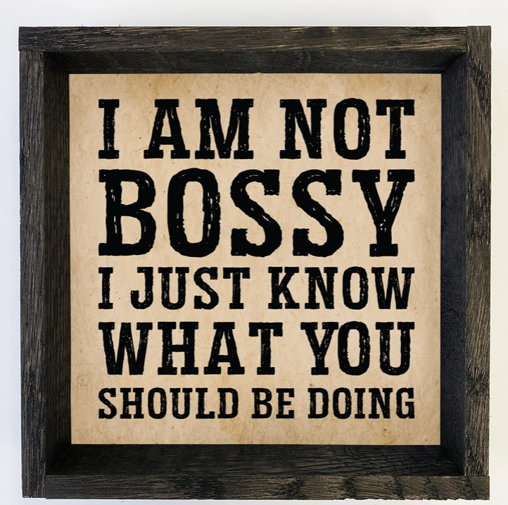 I'm Not Bossy - Funny Word Canvas Art - Wood Framed Artwork