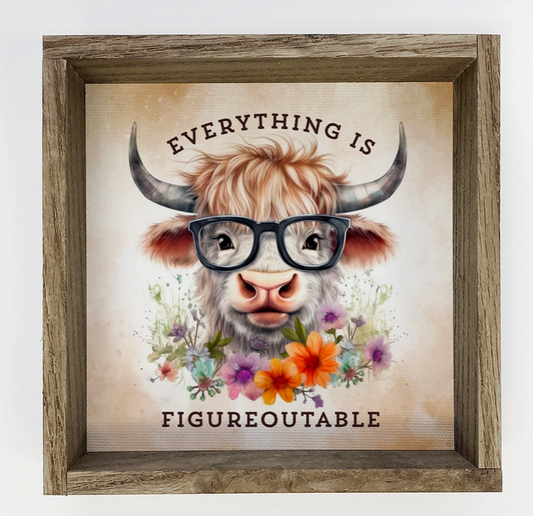 Everything Is Figureoutable - Highland Cow Art