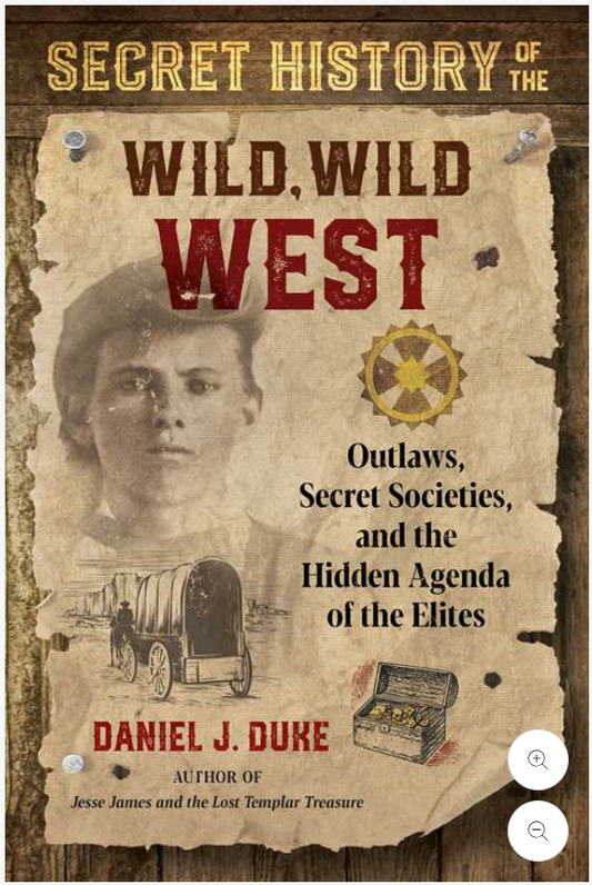 Secret History of the Wild, Wild West By Daniel J. Duke