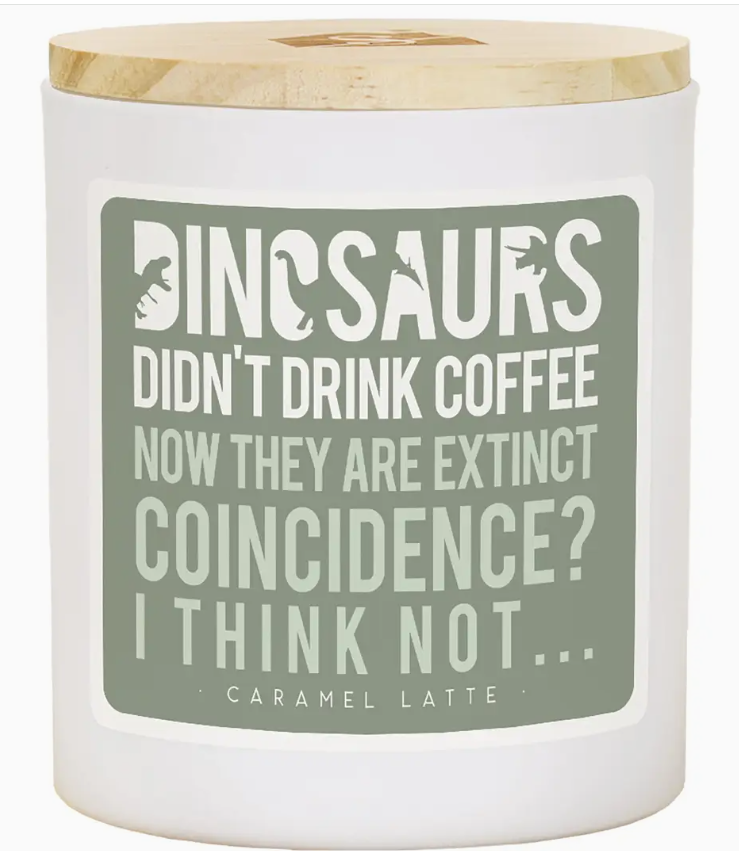 Dinosaurs Drink Coffee Candle
