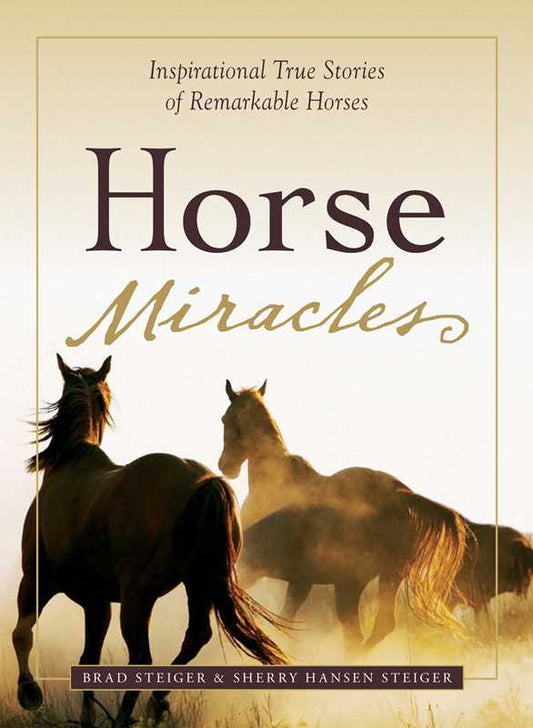 Horse Miracles By Brad Steiger